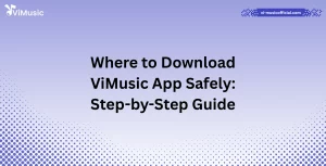Where to Download ViMusic App Safely: Step-by-Step Guide