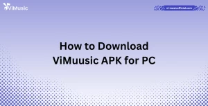 How to Download ViMuusic APK for PC