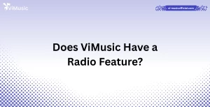 Does ViMusic Have a Radio Feature?